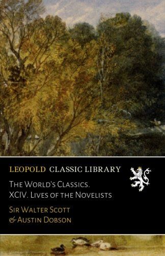 The World's Classics. XCIV. Lives of the Novelists
