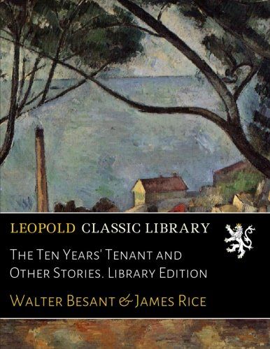 The Ten Years' Tenant and Other Stories. Library Edition