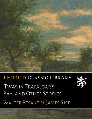 'Twas in Trafalgar's Bay, and Other Stories