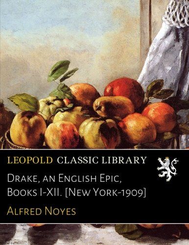Drake, an English Epic, Books I-XII. [New York-1909]
