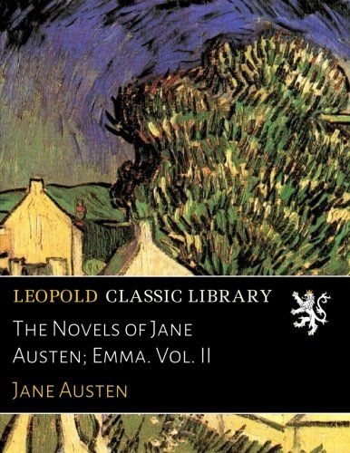 The Novels of Jane Austen; Emma. Vol. II