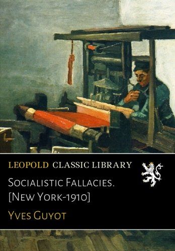 Socialistic Fallacies. [New York-1910]