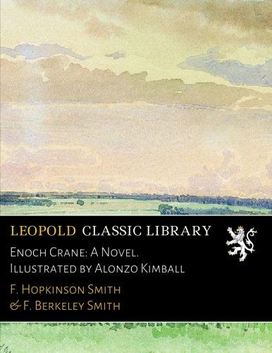 Enoch Crane: A Novel. Illustrated by Alonzo Kimball