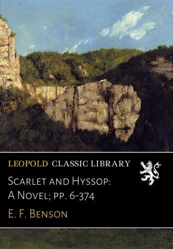 Scarlet and Hyssop: A Novel; pp. 6-374