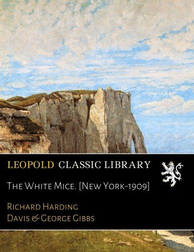 The White Mice. [New York-1909]