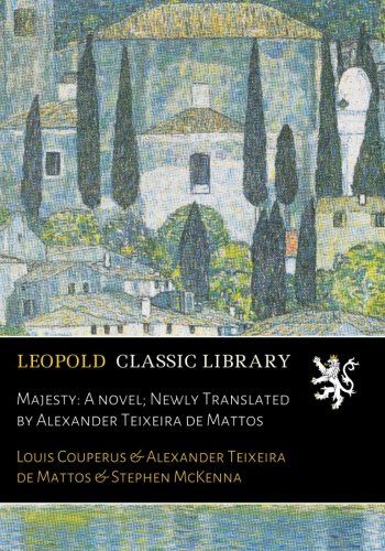 Majesty: A novel; Newly Translated by Alexander Teixeira de Mattos