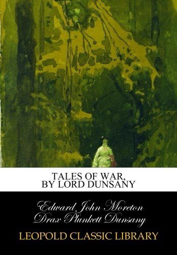 Tales of war, by Lord Dunsany