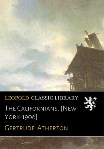 The Californians. [New York-1906]