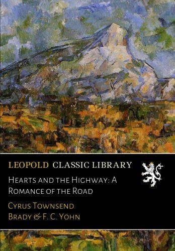 Hearts and the Highway: A Romance of the Road