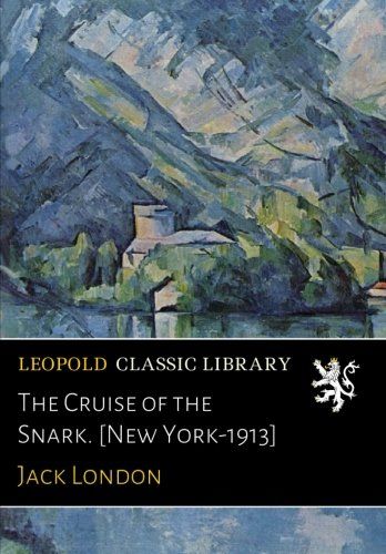The Cruise of the Snark. [New York-1913]