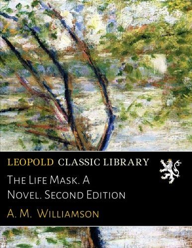 The Life Mask. A Novel. Second Edition