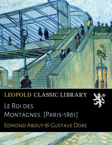 Le Roi des Montagnes. [Paris-1861] (French Edition)