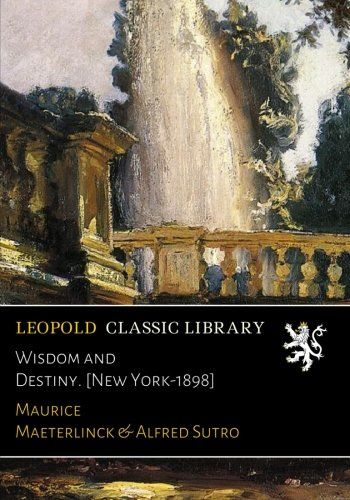Wisdom and Destiny. [New York-1898]