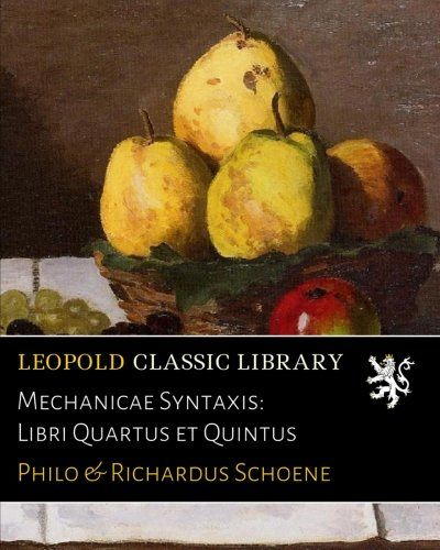 Mechanicae Syntaxis: Libri Quartus et Quintus (German Edition)