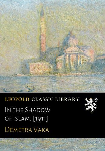 In the Shadow of Islam. [1911]