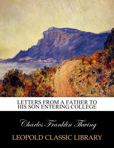 Letters from a father to his son entering college