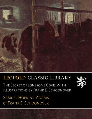 The Secret of Lonesome Cove. With Illustrations by Frank E. Schoonover