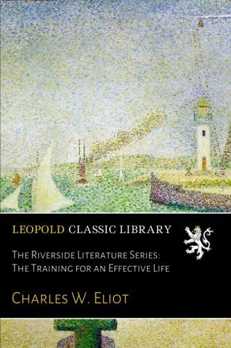 The Riverside Literature Series: The Training for an Effective Life