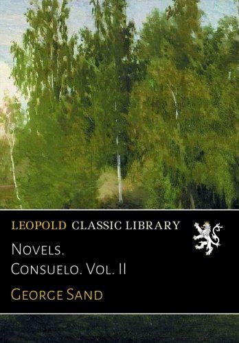 Novels. Consuelo. Vol. II (French Edition)
