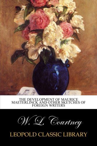 The development of Maurice Maeterlinck and other sketches of foreign writers