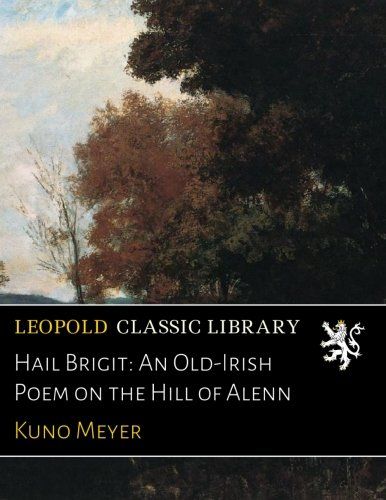 Hail Brigit: An Old-Irish Poem on the Hill of Alenn