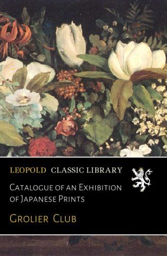Catalogue of an Exhibition of Japanese Prints