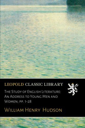 The Study of English Literature: An Address to Young Men and Women; pp. 1-28