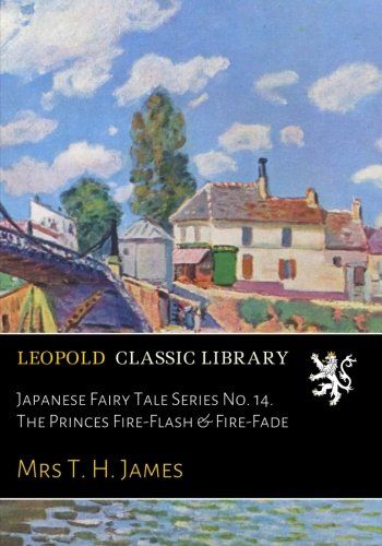 Japanese Fairy Tale Series No. 14. The Princes Fire-Flash & Fire-Fade