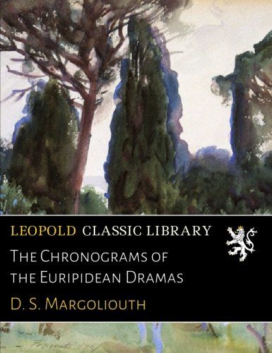 The Chronograms of the Euripidean Dramas
