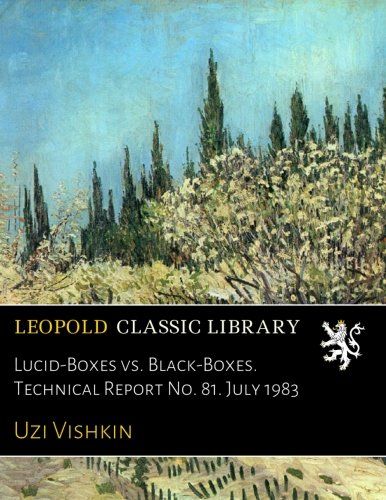 Lucid-Boxes vs. Black-Boxes. Technical Report No. 81. July 1983