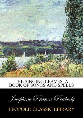 The singing leaves: a book of songs and spells