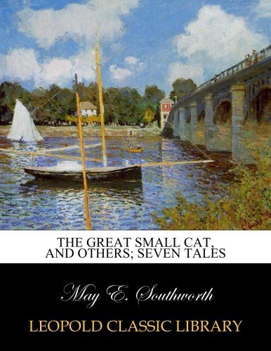 The great small cat, and others; seven tales
