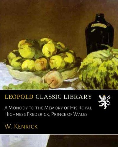 A Monody to the Memory of His Royal Highness Frederick, Prince of Wales