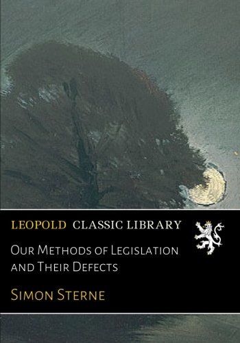 Our Methods of Legislation and Their Defects