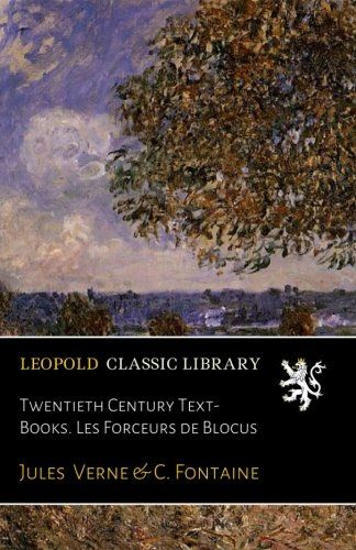 Twentieth Century Text-Books. Les Forceurs de Blocus (French Edition)