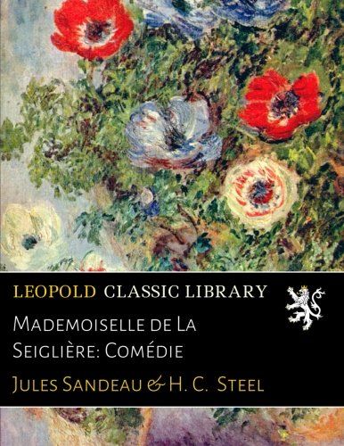 Mademoiselle de La Seiglière: Comédie (French Edition)