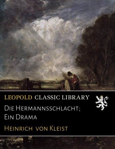 Die Hermannsschlacht; Ein Drama (German Edition)