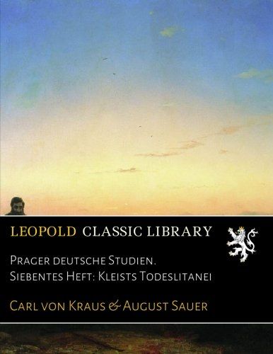 Prager deutsche Studien. Siebentes Heft: Kleists Todeslitanei (German Edition)