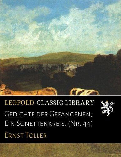 Gedichte der Gefangenen; Ein Sonettenkreis. (Nr. 44) (German Edition)