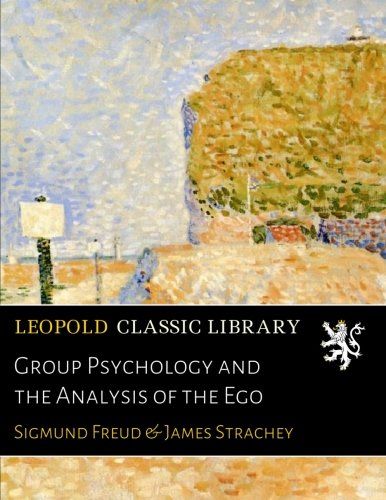Group Psychology and the Analysis of the Ego (German Edition)