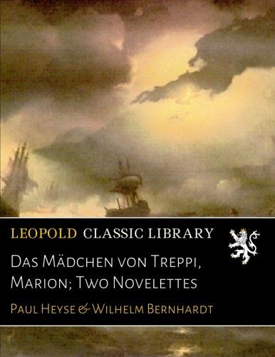 Das Mädchen von Treppi, Marion; Two Novelettes (German Edition)