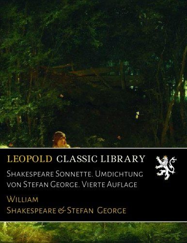 Shakespeare Sonnette. Umdichtung von Stefan George. Vierte Auflage (German Edition)