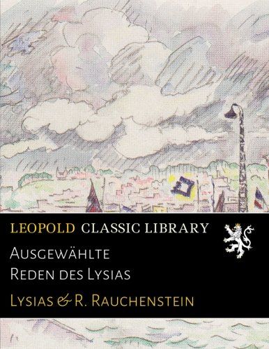 Ausgewählte Reden des Lysias (German Edition)