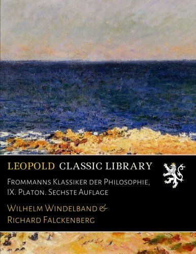 Frommanns Klassiker der Philosophie, IX. Platon. Sechste Auflage (German Edition)