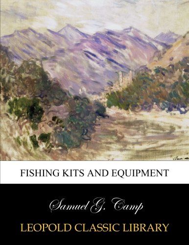 Fishing kits and equipment