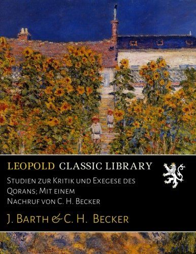 Studien zur Kritik und Exegese des Qorans; Mit einem Nachruf von C. H. Becker (German Edition)