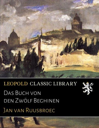 Das Buch von den Zwölf Beghinen (German Edition)