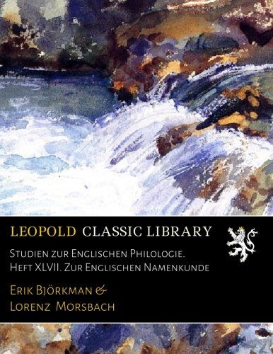 Studien zur Englischen Philologie. Heft XLVII. Zur Englischen Namenkunde (German Edition)