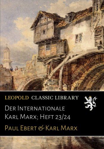 Der Internationale Karl Marx; Heft 23/24 (German Edition)