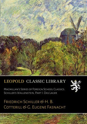 Macmillan's Series of Foreign School Classics. Schiller's Wallenstein, Part I: Das Lager (German Edition)